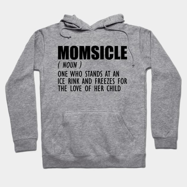 Hockey Mom - Momsicle Definition Hoodie by KC Happy Shop